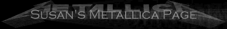 Susan's Metallica Page - pix, history, and more!